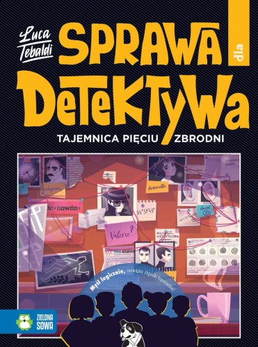 Książka dla dzieci Sprawa dla detektywa. Tajemnica pięciu zbrodni cm Zielona Sowa