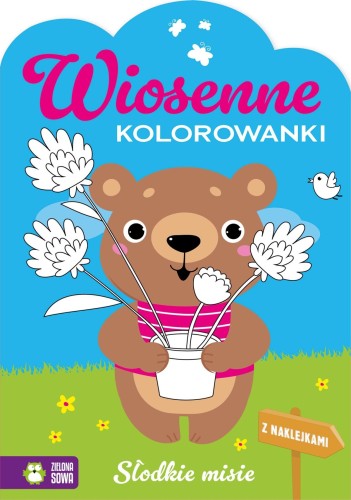 Książka dla dzieci Wiosenne kolorowanki. Słodkie misie cm Zielona Sowa