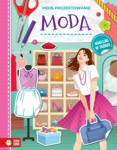 Książeczka edukacyjna Zielona Sowa Moje projektowanie. Moda