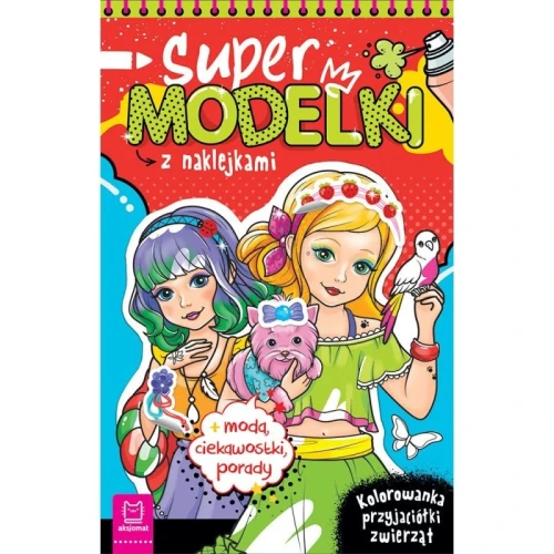 Książka dla dzieci Supermodelki z naklejkami. Kolorowanka przyjaciółki zwierząt