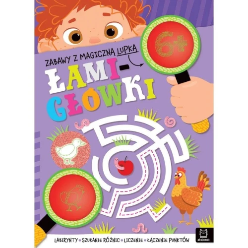 Książka dla dzieci Zabawy z magiczną lupką. ŁAMIGŁÓWKI 6+ Aksjomat