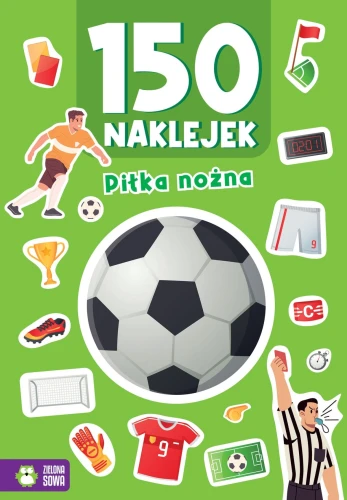 Książka dla dzieci 150 naklejek. Piłka nożna Zielona Sowa
