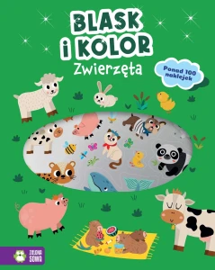 Książka dla dzieci Blask i kolor. Zwierzęta Zielona Sowa