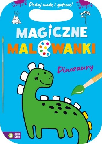 Książka dla dzieci Magiczne malowanki. Dinozaury Zielona Sowa