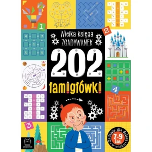 Książka dla dzieci 202 łamigłówki. Wielka księga zgadywanek 7-9 lat Aksjomat