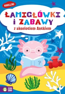 Książka dla dzieci Łamigłówki i zabawy z aksolotlem Antkiem Zielona Sowa