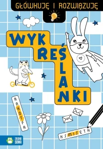 Książeczka edukacyjna Główkuję i rozwiązuję. Wykreślanki Zielona Sowa