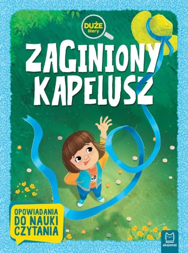 Książeczka edukacyjna Zaginiony kapelusz. Duże litery. Opowiadania do nauki czytania Aksjomat (2548)