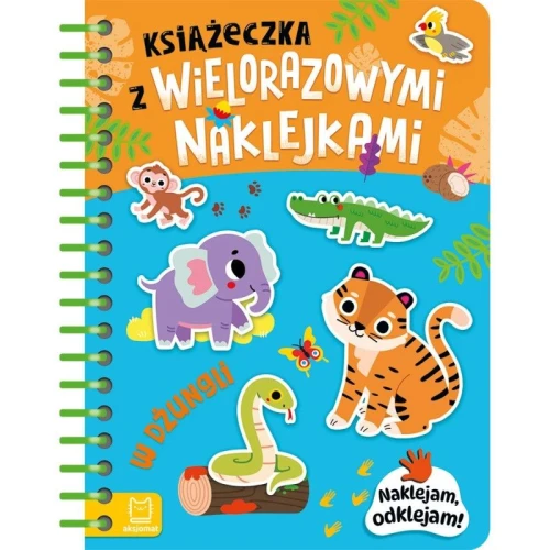Książka dla dzieci Książeczka z wielorazowymi naklejkami. W dżungli. Naklejam, odklejam! Aksjomat