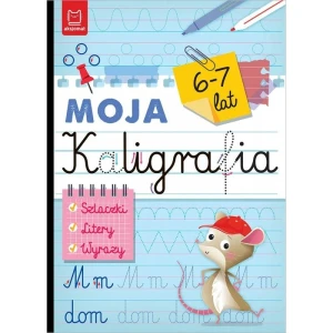 Książka dla dzieci Moja kaligrafia. Szlaczki. Litery. Wyrazy 6-7 lat Aksjomat