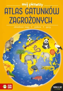 Książka dla dzieci Mój pierwszy atlas zagrożonych gatunków zwierząt Zielona Sowa