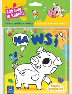 Książeczka edukacyjna Świnka i przyjaciele. Na wsi. Zabawy w kąpieli Aksjomat (4370)